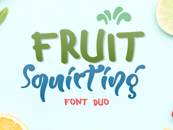 Fruit Squirting Font Fruit Squirting Font